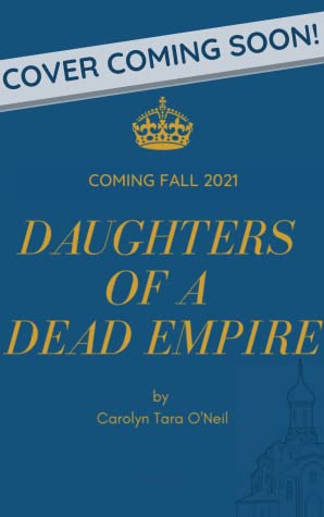 Daughters of a Dead Empire by Carolyn Tara O