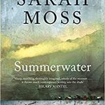 When Will Summerwater By Sarah Moss Release? 2020 Literary Fiction Releases