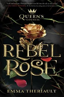When Will Rebel Rose (The Queen's Council #1) By Emma Theriault Release? 2020 YA Fantasy