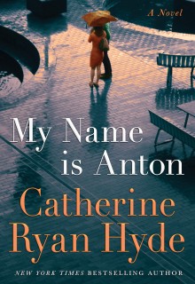 When Does My Name Is Anton By Catherine Ryan Hyde Release? 2020 Historical Fiction