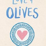 Love & Olives (Love & Gelato #3) By Jenna Evans Welch Release Date? 2020 YA Romance Releases