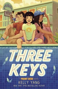 Three Keys (Front Desk #2) By Kelly Yang Release Date? 2020 Children's Book Releases
