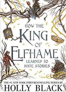 When Will How The King Of Elfhame Learned To Hate Stories By Holly Black Release? 2020 YA Fantasy