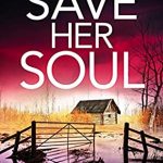 When Does Save Her Soul By Lisa Regan Come Out? 2020 Thriller & Crime Mystery Releasees