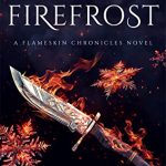Firefrost (Flameskin Chronicles #0) By Camille Longley Release Date? 2020 YA Fantasy Releases