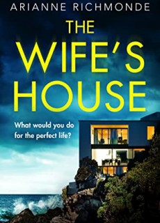 The Wife's House By Arianne Richmonde Release Date? 2020 Thriller Releases
