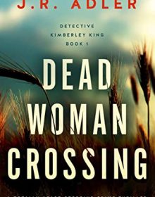 Dead Woman Crossing By J.R. Adler Release Date? 2020 Crime Thriller Releases