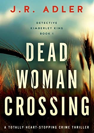 Dead Woman Crossing By J.R. Adler Release Date? 2020 Crime Thriller Releases
