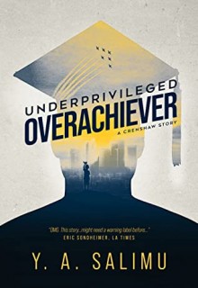 Underprivileged Overachiever By Y. A. Salimu Release Date? 2020 Nonfiction & Memoir Releases
