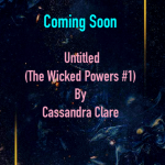 Untitled (The Wicked Powers 1) By Cassandra Clare Release Date? 2022 Cassandra Clare Releases