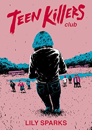 When Does Teen Killers Club By Lily Sparks Come Out? 2020 YA Thriller & Suspense Releases