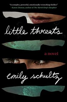 Little Threats By Emily Schultz Release Date? 2020 Mystery Thriller Releases