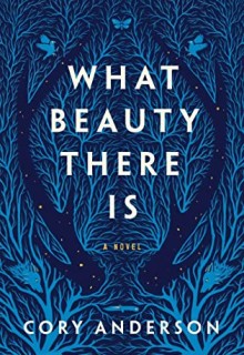 When Will What Beauty There Is By Cory Anderson Release? 2021 YA Thriller Releases