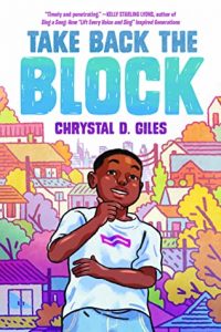 When Does Take Back The Block By Chrystal D. Giles Come Out? 2021 Middle Grade Releases