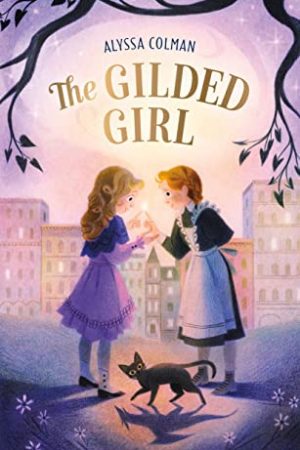 The Gilded Girl By Alyssa Colman Release Date? 2021 Middle Grade Fantasy Releases