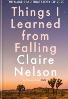 Things I Learned From Falling By Claire Nelson Release Date? 2020 Autobiography & Memoir Releases