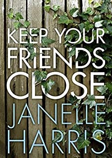 Keep Your Friends Close By Janelle Harris Release Date? 2020 Suspense Releases