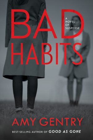 Bad Habits By Amy Gentry Release Date? 2021 Thriller Releases