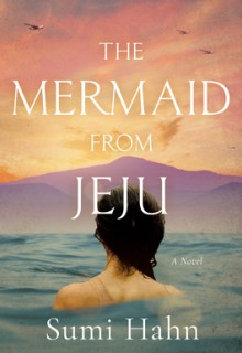 The Mermaid From Jeju By Sumi Hahn Release Date? 2020 Historical Fiction Releases
