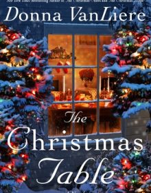 When Does The Christmas Table By Donna VanLiere Release? 2020 Holiday Contemporary Fiction