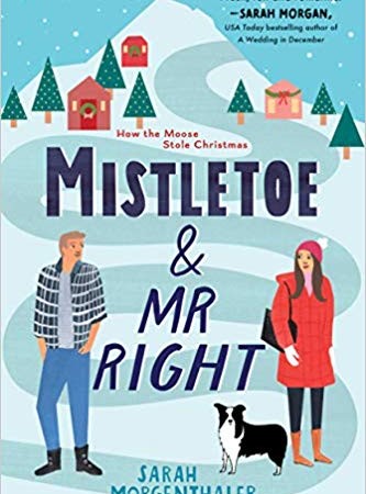 Mistletoe And Mr. Right By Sarah Morgenthaler Release Date? 2020 Romance Releases