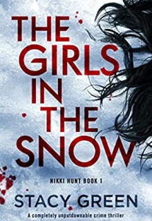 When Does The Girls In The Snow By Stacy Green Come Out? 2020 Thriller & Mystery Releases