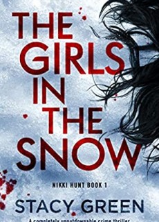 When Does The Girls In The Snow By Stacy Green Come Out? 2020 Thriller & Mystery Releases