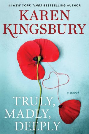 When Will Truly, Madly, Deeply (The Baxters 31) By Karen Kingsbury Come Out? 2020 New Karen Kingsbury Releases