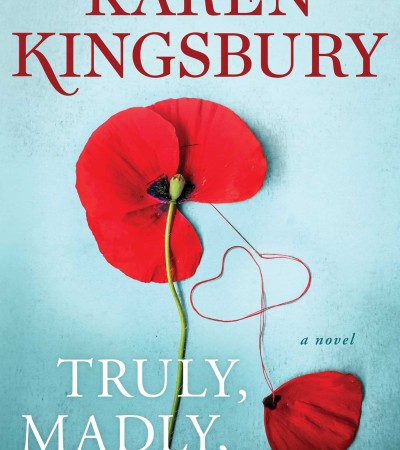 When Will Truly, Madly, Deeply (The Baxters 31) By Karen Kingsbury Come Out? 2020 New Karen Kingsbury Releases