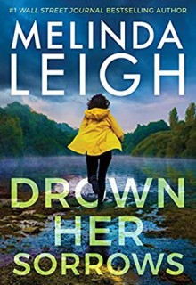 Drown Her Sorrows (Bree Taggert 3) By Melinda Leigh Release Date? 2021 Romantic Suspense Releases