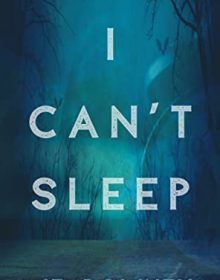 When Does I Can't Sleep By J.E. Rowney Come Out? 2020 Psychological Thriller Releases