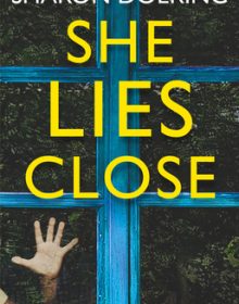 When Will She Lies Close By Sharon Doering Release? 2020 Debut Thriller Releases