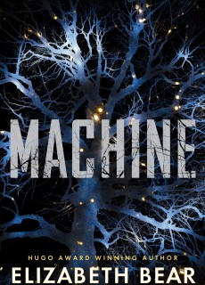 Machine (White Space 2) By Elizabeth Bear Release Date? 2020 Science Fiction Releases