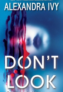 When Will Don't Look By Alexandra Ivy Release? 2020 Mystery Releases