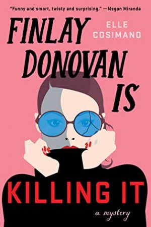 When Does Finlay Donovan Is Killing It By Elle Cosimano Release? 2021 Mystery Thriller Releases