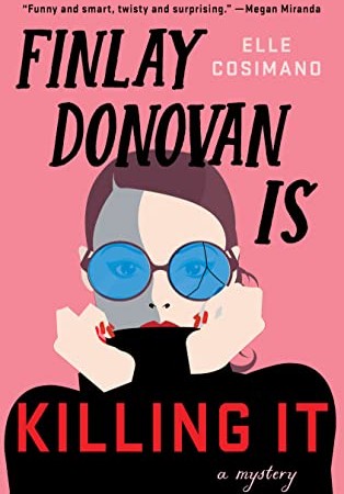 When Does Finlay Donovan Is Killing It By Elle Cosimano Release? 2021 Mystery Thriller Releases