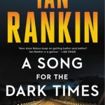 When Does A Song For The Dark Times (Inspector Rebus) Come Out? 2020 Ian Rankin New Releases