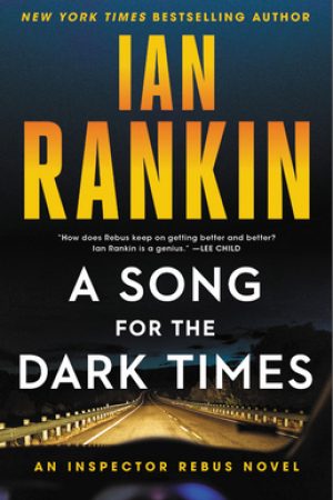 When Does A Song For The Dark Times (Inspector Rebus) Come Out? 2020 Ian Rankin New Releases