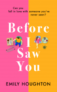 Before I Saw You By Emily Houghton Release Date? 2021 Contemporary Romance Releases
