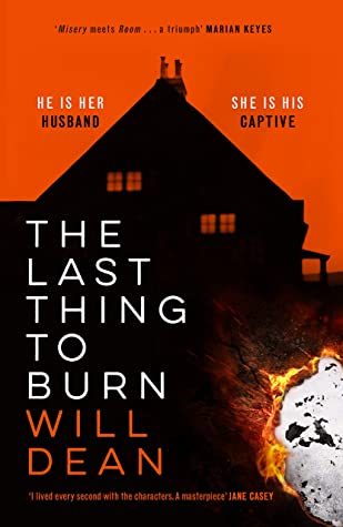 The Last Thing To Burn By Will R. Dean Release Date? 2021 Crime Fiction & Thriller Releases