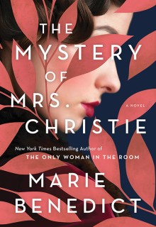 When Does The Mystery Of Mrs. Christie By Marie Benedict Come Out? 2020 Historical Mystery