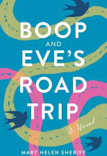 When Will Boop And Eve's Road Trip By Mary Helen Sheriff Come Out? 2020 Contemporary Fiction