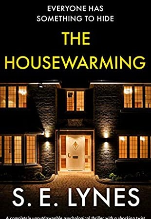 When Does The Housewarming By S.E. Lynes Come Out? 2020 Thriller Releases