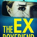 When Will The Ex Boyfriend By Rona Halsall Come Out? 2020 Psychological Thriller Release