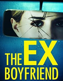 When Will The Ex Boyfriend By Rona Halsall Come Out? 2020 Psychological Thriller Release