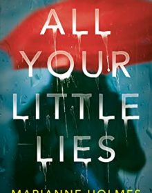 All Your Little Lies By Marianne Holmes Release Date? 2020 Fiction Releases