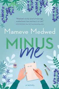 When Does Minus Me By Mameve Medwed Come Out? 2021 Contemporary Fiction Releases