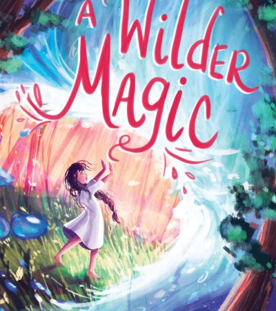 When Does A Wilder Magic By Juliana Brandt Come Out? 2021 Middle Grade Releases