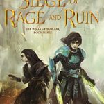 Siege Of Rage And Ruin (The Wells Of Sorcery 3) By Django Wexler Release Date? 2021 YA Fantasy