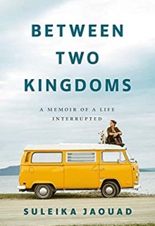Between Two Kingdoms By Suleika Jaouad Release Date? 2021 Autobiography & Memoir Releases